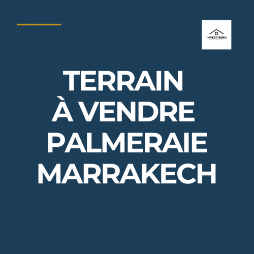 Annonce: Terrain a vendre a la Palmeraie Marrakech
